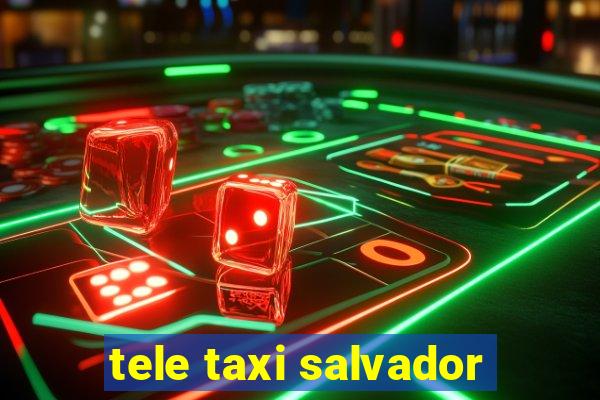 tele taxi salvador